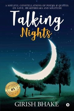 Talking Nights: A Soulful Constellations of Poems & Quotes on Love, Heartbreaks and Solitude - Girish Bhake