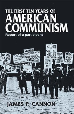 The First Ten Years of American Communism - Cannon, James