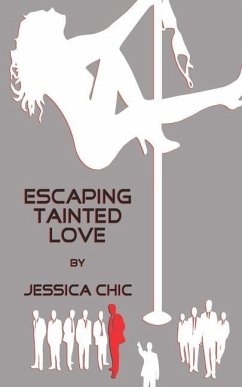 Escaping Tainted Love: by Jessica Chic - Chic, Jessica