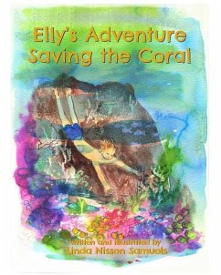 Elly's Adventure Saving the Coral - Samuels, Linda Nissen