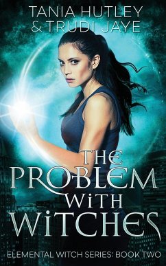 The Problem With Witches - Hutley, Tania; Jaye, Trudi