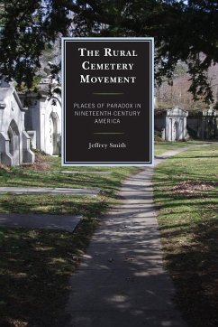 The Rural Cemetery Movement - Smith, Jeffrey