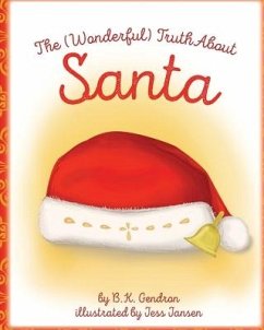 The (Wonderful) Truth About Santa - Jansen, Jessica; Gendron, B K