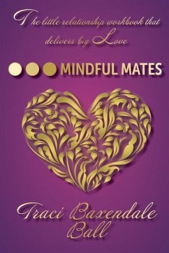 Mindful Mates: Weatherproof Your Relationship. Create Long-Term Love. - Baxendale Ball Lmsw, Caadc Traci E.
