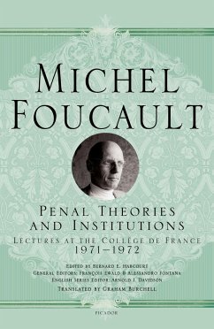 Penal Theories and Institutions: Lectures at the Collège de France - Foucault, Michel
