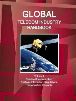 Global Telecom Industry Handbook Volume 2 Satellite Communication - Ibp, Inc.