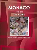 Monaco Offshore Tax Guide - Strategic, Practical Information, Regulations