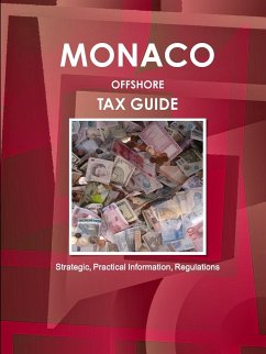 Monaco Offshore Tax Guide - Strategic, Practical Information, Regulations - Ibp, Inc.