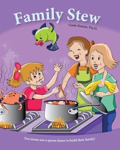 Family Stew: Two moms use a sperm donor to build their family! - Stamm Psy D., Linda