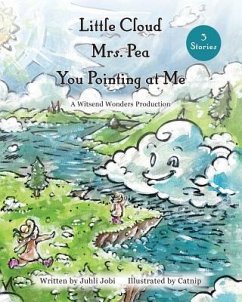 Little Cloud, Mrs. Pea, You Pointing at Me: 3 Stories - Jobi, Juhli