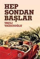 Hep Sondan Baslar - Yazicioglu, Tacli