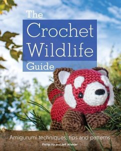 The Crochet Wildlife Guide - Ha, Phillip; Wiehler, Jeff