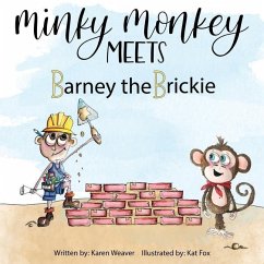Minky Monkey Meets Barney the Brickie - Weaver, Karen