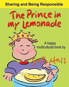 The Prince in My Lemonade: (a Happy Multicultural Book) - Huss, Sally