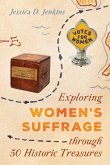Exploring Women's Suffrage Through 50 Historic Treasures: Volume 1