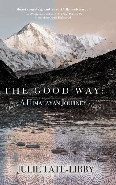 The Good Way: A Himalayan Journey