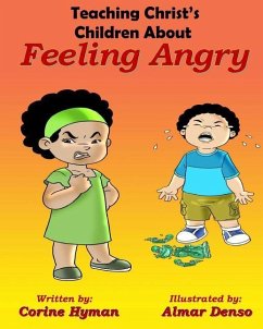 Teaching Christ's Children About Feeling Angry - Denso, Almar; Hyman, Corine