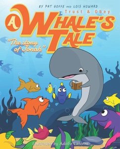 A Whales Tale: The story of Jonah - Howard, Lois