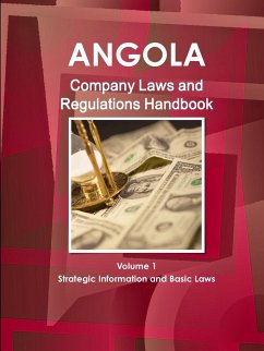 Angola Company Laws and Regulations Handbook Volume 1 Strategic Information and Basic Laws - Ibp, Inc.