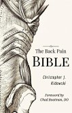 The Back Pain Bible: A Breakthrough Step-By-Step Self-Treatment Process To End Chronic Back Pain