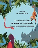 2 Legendes Africaines: Le Rhinoceros - Le Singe et le Serpent