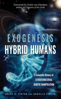 Exogenesis: Hybrid Humans: A Scientific History of Extraterrestrial Genetic Manipulation - Fenton, Bruce R. (Bruce R. Fenton); Fenton, Daniella (Daniella Fenton)