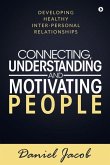 Connecting, Understanding and Motivating People: Developing healthy Inter-personal relationships