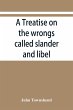 A treatise on the wrongs called slander... - Bild 1
