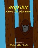 BIGFOOT Knows The Way Home