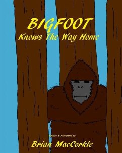 BIGFOOT Knows The Way Home - Maccorkle, Brian