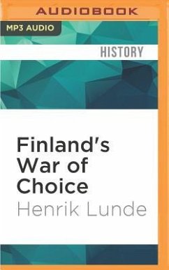 Finland's War of Choice: The Troubled German-Finnish Coalition in World War II - Lunde, Henrik