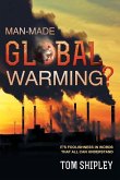 Man-Made Global Warming?: It's Foolishness in Words That All Can Understand