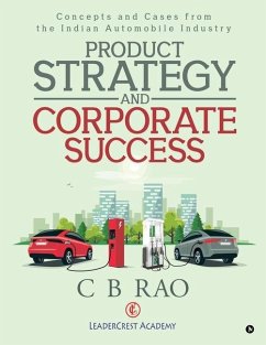 Product Strategy and Corporate Success: Concepts and Cases from the Indian Automobile Industry - C. B. Rao