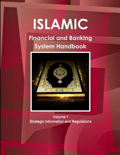 Islamic Financial and Banking System Handbook Volume 1 Strategic Information and Regulations - IBP. Inc.