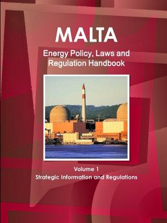 Malta Energy Policy, Laws and Regulation Handbook Volume 1 Strategic Information and Regulations - Ibp, Inc.