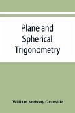 Plane and spherical trigonometry, and Four-place tables of logarithms