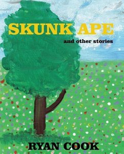 Skunk Ape: and other stories - Cook, Ryan