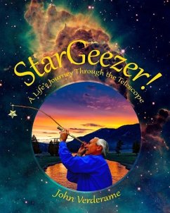 StarGeezer!: A Life's Journey Through the Telescope - Verderame, John