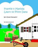 Frankie & Matilda Learn to Pivot Data: Isn't Excel Fantastic?