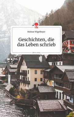 Cover Geschichten, die das Leben schrieb. Life is a Story - story.one