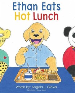 Ethan Eats Hot Lunch - Glover, Angela L.