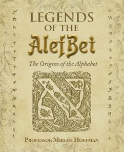 Legends of the AlefBet: The Origins of the Alphabet - Hoffman, Miriam