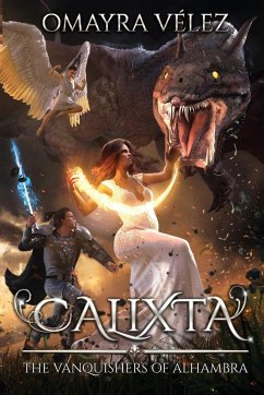 Calixta, The Vanquishers of Alhambra, A Grimdark Fantasy - Vélez, Omayra