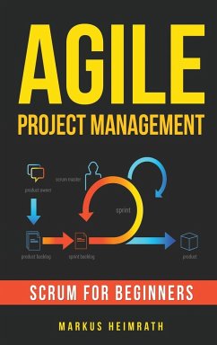 Agile Project Management - Heimrath, Markus