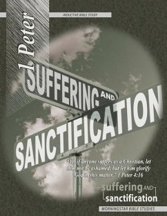 1 Peter Inductive Bible Study: Suffering and Sanctification - Abeelen, Jack; Abeelen, Debbie; Study, Morningstar Bible