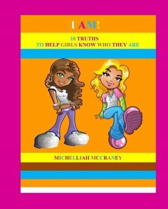 I AM! 10 Truths to Help Girls Know Who They Are - McCraney, Michelliah