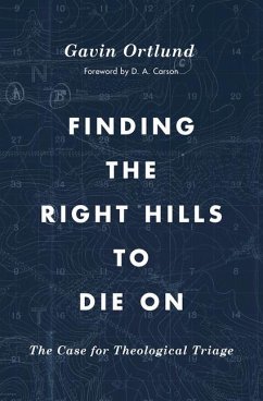 Finding the Right Hills to Die on - Ortlund, Gavin