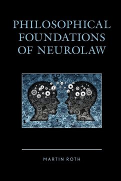 Philosophical Foundations of Neurolaw - Roth, Martin