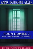 Room Number 3 and Other Detective Stories (Esprios Classics)