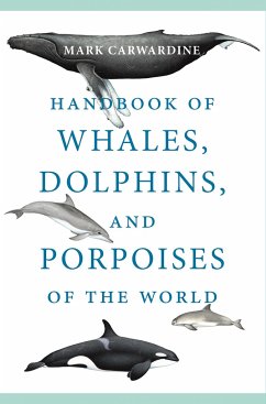 Handbook of Whales, Dolphins, and Porpoises of the World - Carwardine, Mark